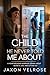 The Child He Never Told Me About: A Heartbreaking Marriage Drama About Secrets, Lies, and Letting Go