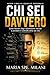 Chi Sei Davvero: Come liberarti dagli automatismi mentali e prendere il controllo della tua vita (Italian Edition)