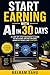 Start Earning with AI in 30...
