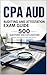 CPA AUD Auditing and Attestation Exam Guide: 500 Questions and Detailed Explanations for Exam Success