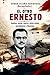EL OTRO ERNESTO: Cuentos, cartas, teatro y otros textos periodísticos y literarios (Spanish Edition)