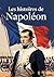 Les histoires de Napoléon: 9 contes pour enfants inspirants sur le courage, le travail et la réussite (French Edition)