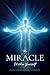 The Miracle Within Yourself