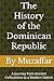 The History of the Dominican Republic: A Journey from Ancient Civilizations to a Modern Nation (history books)