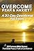 Overcome Fear and Anxiety - A 30 Day Devotional for Teens: 30 Famous Verses that build Peace, Faith, and Confidence -Scripture-Based 5-Minute Daily Encouragement for Teens - Teen Anxiety Devotional