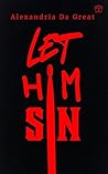 Let Him Sin: A Co...