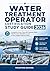 Water Treatment Operator Certification 2026: Beginner-Friendly Study Guide with 400 Practice Questions, Detailed Answer Explanations, Math Drills, and Full-Length Practice Exams