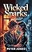 wicked sparks : An Opposites Attract Sapphic Romance