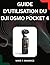 Guide d'utilisation du DJI Osmo Pocket 4: Maîtrisez la vidéo cinématographique, le suivi avancé et l'étalonnage des couleurs professionnel en 10 jours. (French Edition)