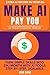 Extra AI Income In Your 20s: Make AI Pay You : Turn Simple Skills Into $1K/Month With AI Tools. Step-By-Step. Scalable.