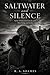 Saltwater And Silence
