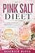 Het Pink Salt Dieet: Een 28-daags ochtendritueel om een opgeblazen gevoel te bestrijden, trek in ongezonde snacks te verminderen en je energie te herstellen (Dutch Edition)