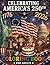 Celebrating America's 250th - American Revolution Coloring Book: America's 250th Anniversary -Scenic Beauty and Iconic Places from All 50 States of ... 250 ... Coloring Journey for Kids and Adults