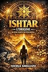 ISHTAR - L'Origine: Un potere segreto. Una sfida mortale. (ISHTAR - La Trilogia Vol. 1) (Italian Edition)