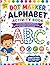 Dot Marker Alphabet Activity Book for Kids: A Fun and Creative Learning Workbook with Letters, Coloring Pages and Early Writing Practice for Toddlers and Preschoolers