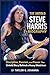 The Untold Steve Harris Biography: Discipline, Passion, and Power: The Untold Story Behind a Heavy Metal Icon