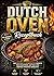 Dutch Oven Rezeptbuch: Die besten & leckersten Rezepte für knusprige, saftige und perfekt gegarte Gerichte | Vollbebildert mit großen Farbfotos (German Edition)
