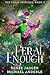 Feral Enough