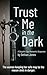 Trust Me in the Dark: A Sapphic Spy Romantic Suspense