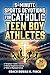 5-Minute Sports Devotions for Catholic Teen Boy Athletes: The Ultimate Playbook with 30 Easy-to-Apply Habits to Build Mental Toughness, Virtue & Unshakable Confidence in Just 30 Days (FaithWins)