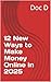 12 New Ways to Make Money O...