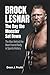 BROCK LESNAR : The Day The Monster Sat Down: The Man Behind the Most Feared Body in Sports History