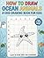 How to draw Ocean Animals: A Grid Drawing Book For Kids, Easy Step-by-Step Guide | 8.5 x 11 Inches, 103 Pages