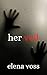 Her Veil: A Psychological Thriller and Horror Suspense Novel