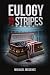 Eulogy for the Stripes by Michael McGehee Eulogy for the Stripes by Michael McGehee