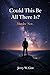 Could This Be All There Is? May Not. (The Awakening Series)