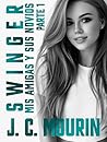 Swinger: mis amigas y sus novios - Parte 1 (Spanish Edition)