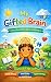 My Gifted Brain: A Story Ab...