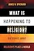 What is Happening to Religion?: Six Stories About Religion's Place in the World