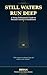 STILL WATERS RUN DEEP: A Young Professional's Guide to Personal Growth & Mindfulness (Confucius)