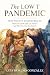 The Low T Pandemic: How Society Engineered the Death of Masculinity – and What You Can Do About It