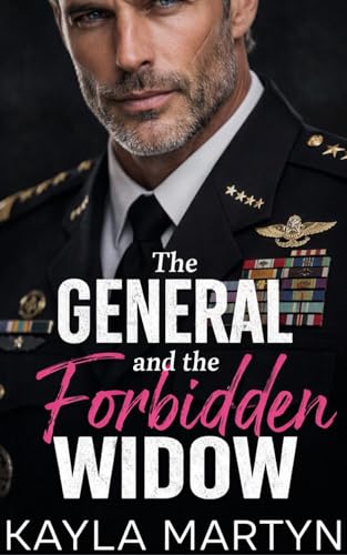 The General and the Forbidden Widow: A Silver Fox Military Romance (The Forbidden Protectors)