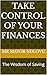 Take Control of your Finances : The Wisdom of Saving