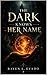 The Dark Knows Her Name