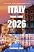 Italy Travel Guide: Plan Your Perfect Trip with Top Cities, Hidden Gems, Local Food, Transport Tips, and Easy-to-Follow Itineraries