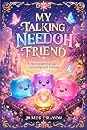 MY TALKING NEEDOH FRIEND: A Heartwarming Tale of Friendship and Feelings