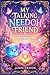 MY TALKING NEEDOH FRIEND: A Heartwarming Tale of Friendship and Feelings