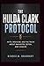 The Hulda Clark Protocol: Myth, Medicine, and the Truth About Parasites, Detox, and Cancer