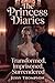 The Princess Diaries: Transformed, imprisoned, surrendered (A Princess Forever Book 1)