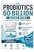 Probiotics 60 Billion Guide book: Guide book 10 Strains + Organic Prebiotics - Immune, Digestive & Gut Health - Supports Occasional Constipation, Diarrhea, Gas & Bloating - for Women & Men