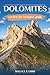 DOLOMITES GUIDE DE VOYAGE 2026: Randonnée, ski et conseils pratiques à travers les vallées de l'Italie septentrionale (French Edition)