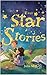 Ever Star Stories: Five Funny Bedtime Stories for Kids Ages 7–10