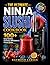 The Ultimate Ninja SLUSHi Cookbook: 100+ Easy Slushies, Frozen Cocktails, Milkshakes & Refreshing Party Drinks