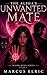 THE ALPHA’S UNWANTED MATE : Chosen by the Bond, Rejected by the Alpha (Blood Bond — Book 1)