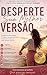 DESPERTE SUA MELHOR VERSÃO: Um guia delicado e poderoso para mulheres que decidiram transformar suas próprias histórias (Portuguese Edition)