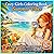 Cozy Girls Coloring Book: Summer Vibes: Relaxing Sunny Days, Beach Moments, Ice Cream Fun & Calm Summer Activities for Girls Age 12+ (Cozy Bloom Chronicles)